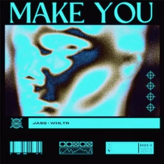 Make You by WHLTR