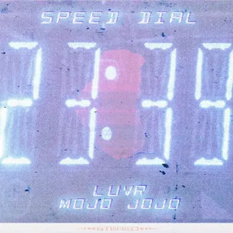 SPEED DIAL (feat. Mojo Jojo) by LUVR