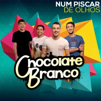 Num Piscar de Olhos by Chocolate Branco