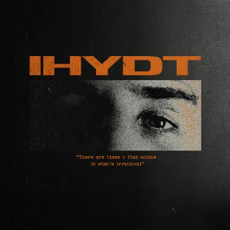 IHYDT by Ezra Kunze