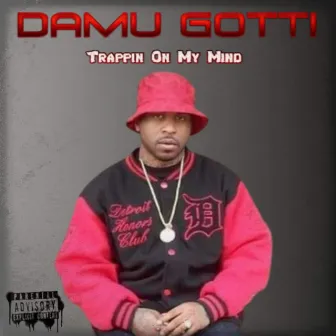 Trappin on my mind by Damu Gotti