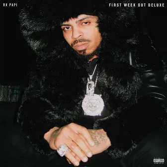 First Week Out (Deluxe) by Rx Papi