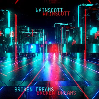 Broken Dreams by Wainscott