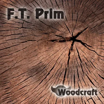 Woodcraft by F.T.PRIM