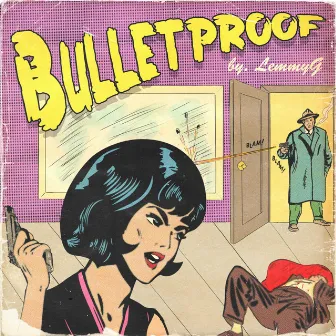 Bulletproof by LemmyG