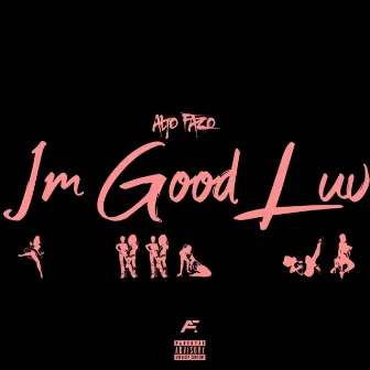 Im Good Luv by Ayo Fazo