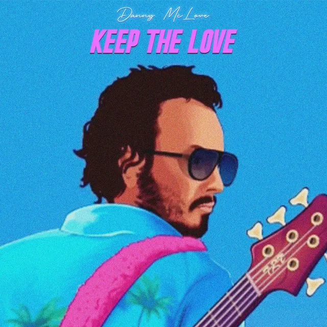 KEEP THE LOVE