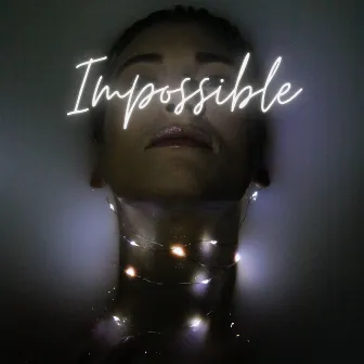 Impossible by Kelly Alaina