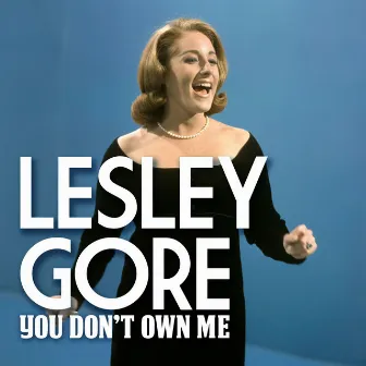 You Don't Own Me by Lesley Gore