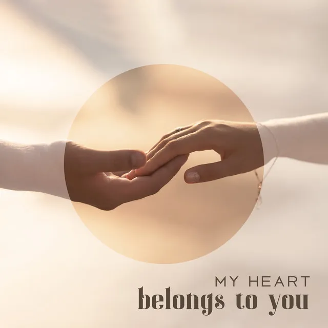 My Heart Belongs to You: Intimate Piano Pieces