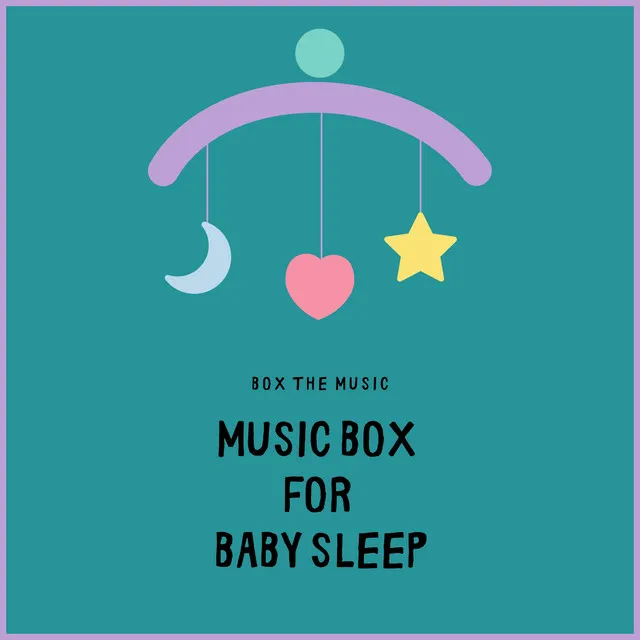 Music Box for Baby Sleep