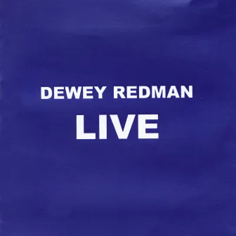 Dewey Redman Live by Dewey Redman