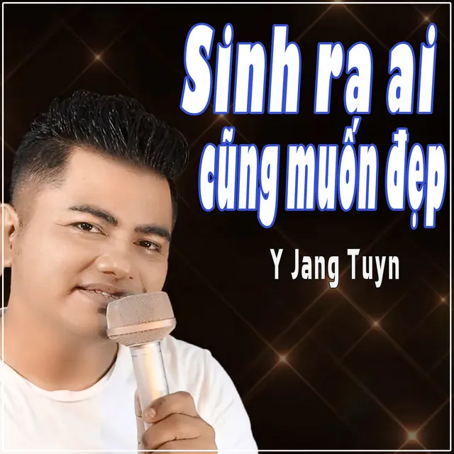 Sinh Ra Ai Cũng Muốn Đẹp