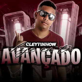 Hoje Eu To Avançado by Cleytinhow