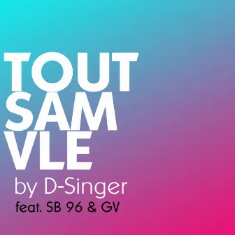 Tout Sam Vle by D-Singer