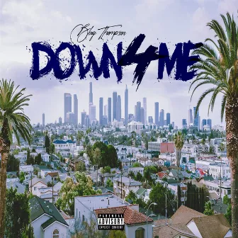 Down 4 Me by Blaq Thompson