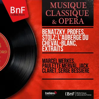 Benatzky, Profès, Stolz: L'auberge du Cheval-Blanc, extraits (Mono Version) by Jack Claret