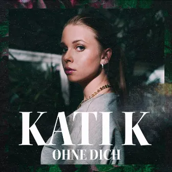 Ohne Dich by KATI K