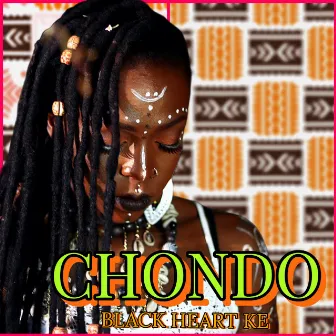 CHONDO by Black heart Ke