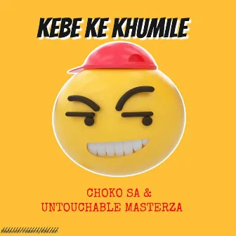 Kebe Ke Khumile by Untouchable MasterZA