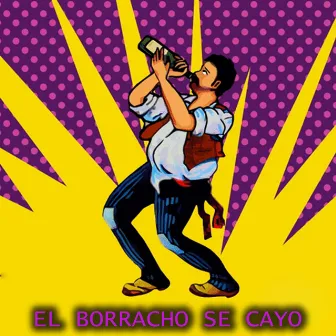 El Borracho Se Cayo by Rikardo Salazar