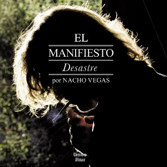 El Manifiesto Desastre by Nacho Vegas