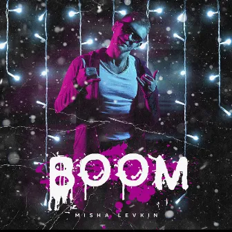 Boom by MISHA LEVKIN