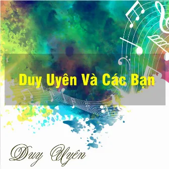 Duy Uyên Và Các Bạn by Duy Uyên