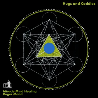 Hugs & Coddles by Miracle Mind Healing