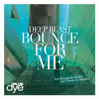 Bounce for Me by Deep Blast