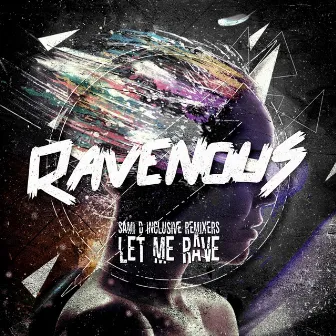 Let Me Rave by Sami D.