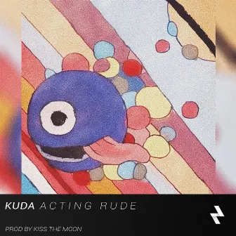 Acting Rude by Kuda