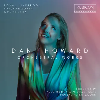 Dani Howard: Orchestral Works by Michael Seal