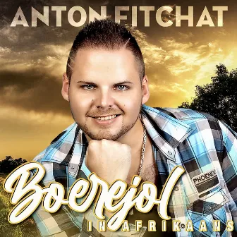 Boerejol in Afrikaans by Anton Fitchat