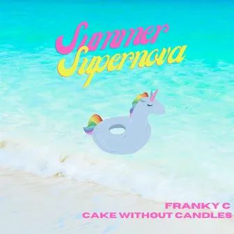 Summer Supernova by Cake Without Candles