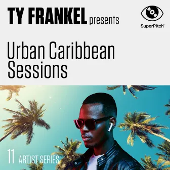 Urban Caribbean Sessions by Ty Frankel