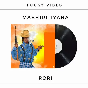 MABHITIRIYANA RORI by Tocky Vibes