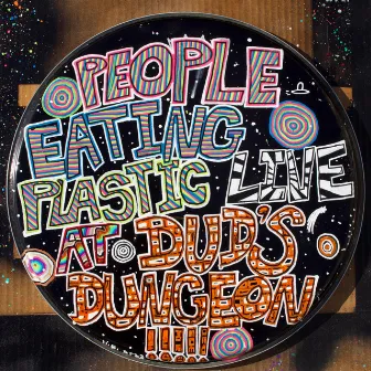 People Eating Plastic (Live at Dud's Dungeon) by Dud's Dungeon