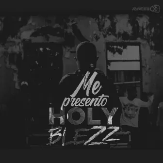 Me Presento by Holy Blezz