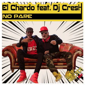 No Pare by El Chardo