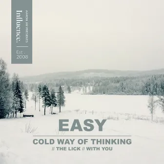 Cold Way of Thinking / The Lick / With You by Easy