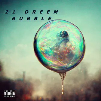 BUBBLE by 21 Dreem