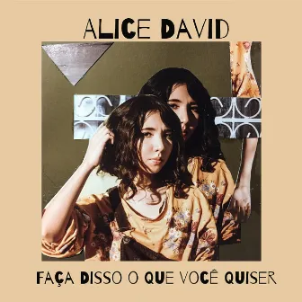 Faça Disso o Que Você Quiser by Alice David