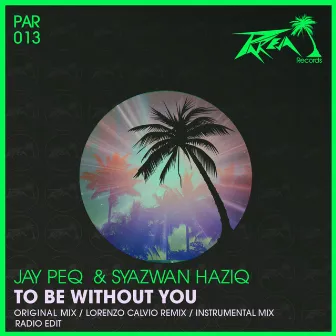 To Be Without You by Jay Peq