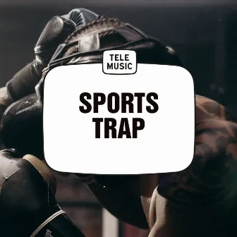 Sports Trap by Tele Music