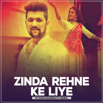 Zinda Rehne Ke Liye by Manan Bhardwaj