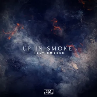 Up In Smoke by Holy Smokes