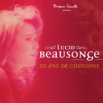 20 Ans de Chansons (20 Ans de Chansons) by Lucid Beausonge