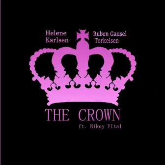 The Crown (feat. Nikey Vital) by Ruben Gausel Torkelsen