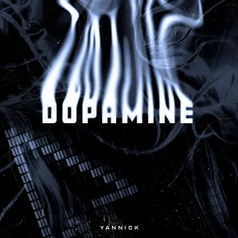 DOPAMINE by Yannick